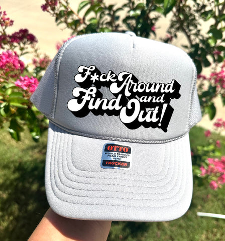 F*ck Around DTF Printed Silver Grey Trucker Hat