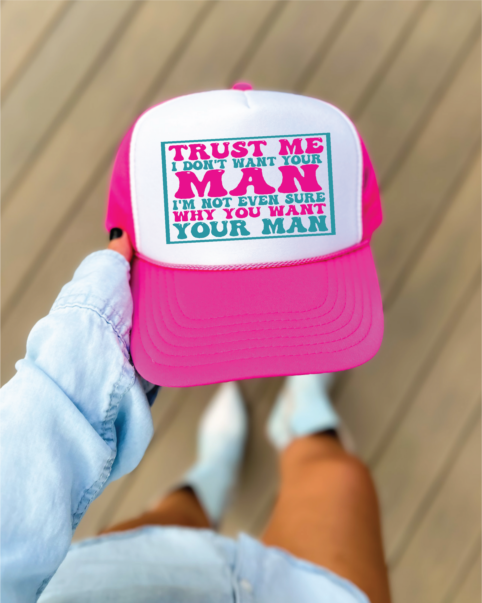 I Dont Want Your Man DTF Printed Hot Pink and White Trucker Hat