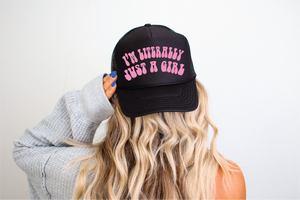 I'm Literally Just A Girl DTF Printed on Foam Black Trucker Hat