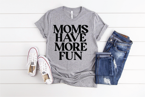 Moms Have More Fun