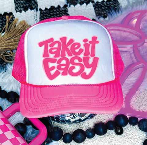 Take It Easy DTF Printed Neon Pink and White Trucker Hat