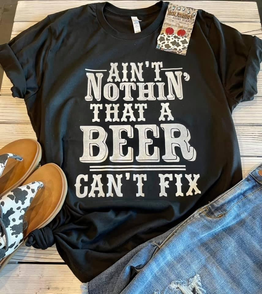 Ain't Nothin Beer Can't Fix